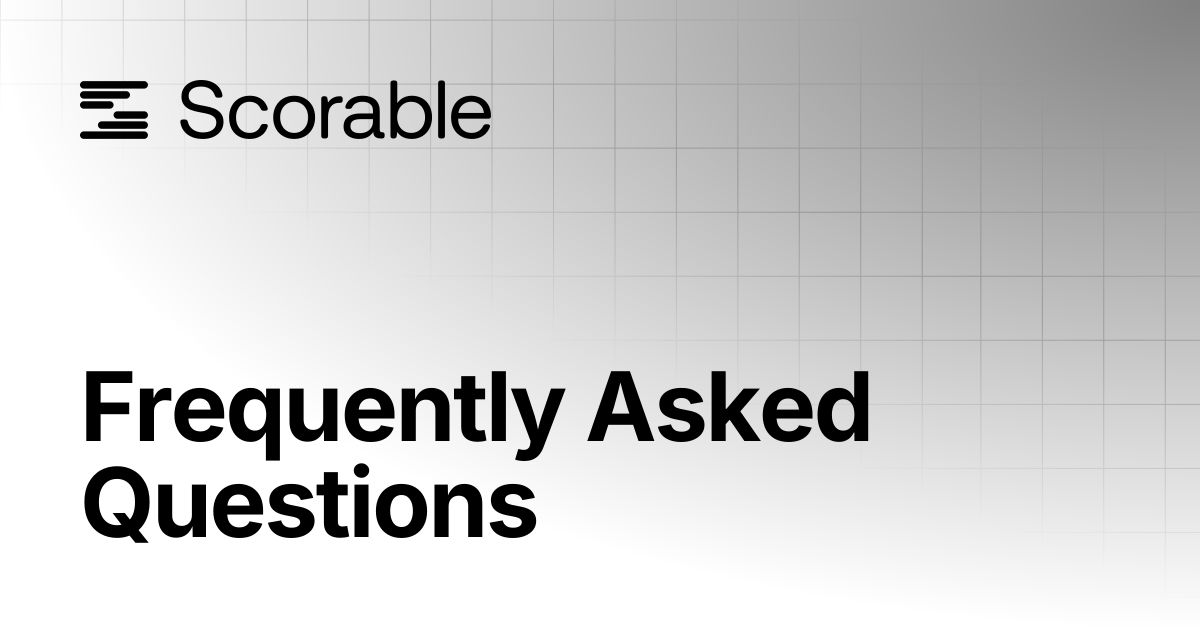 Frequently Asked Questions | Scorable Docs